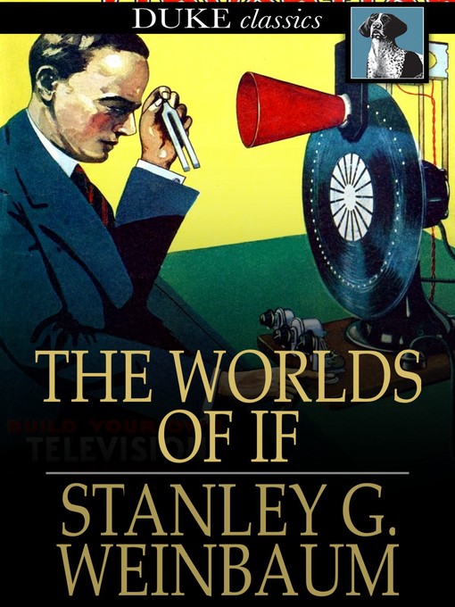 Title details for The Worlds of If by Stanley G. Weinbaum - Available